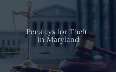What are the penalties for theft in Maryland? It’s serious and complicated.