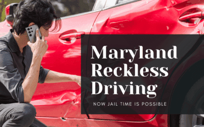 Maryland Reckless Driving Are you Going to Jail Now?